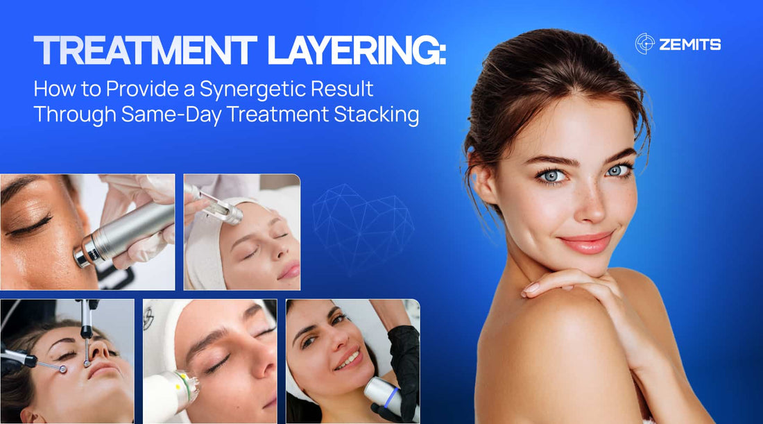 Treatment Layering: How to Provide a Synergetic Result Through Same-Day Treatment Stacking